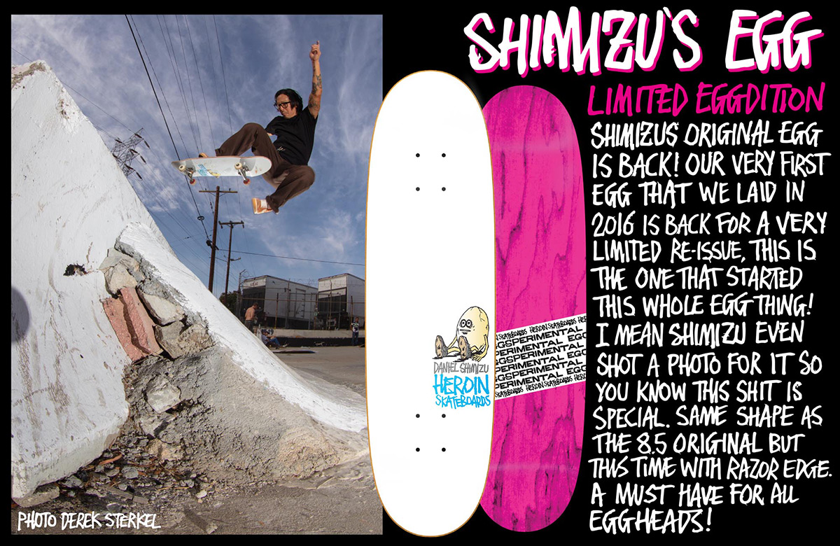 Heroin Skateboards Daniel Shimizu Egg Heroin Skateboards Daniel Shimizu Egg