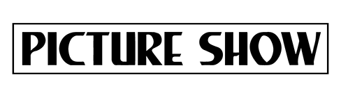 PICTURE SHOW PICTURE SHOW